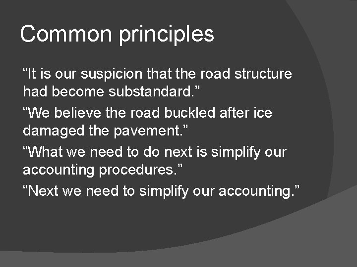 Common principles “It is our suspicion that the road structure had become substandard. ”