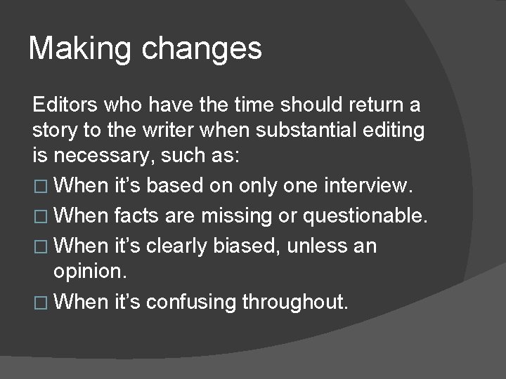 Making changes Editors who have the time should return a story to the writer