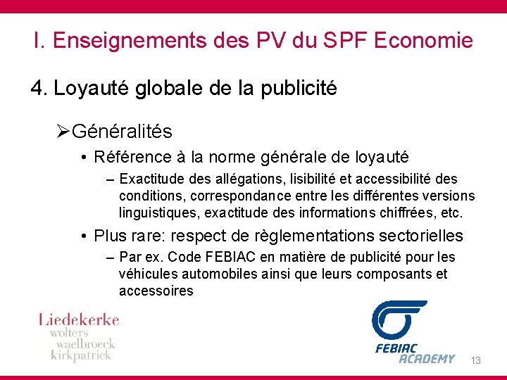 I. Enseignements des PV du SPF Economie 4. Loyauté globale de la publicité ØGénéralités