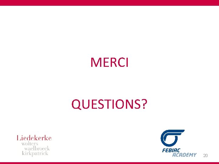 MERCI QUESTIONS? 20 