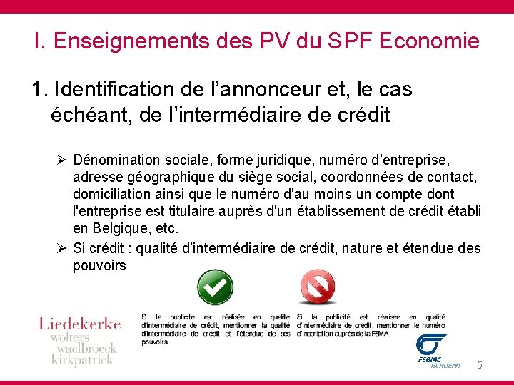 I. Enseignements des PV du SPF Economie 1. Identification de l’annonceur et, le cas