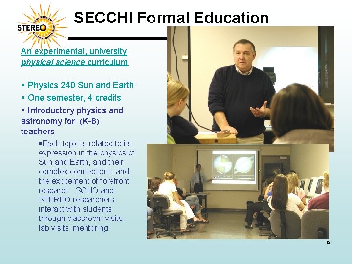 SECCHI Formal Education An experimental, university physical science curriculum § Physics 240 Sun and