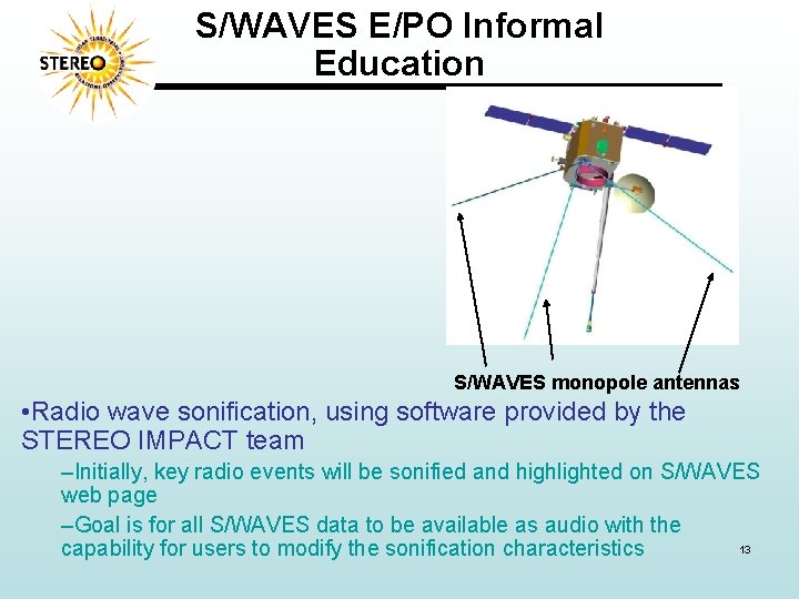 S/WAVES E/PO Informal Education S/WAVES monopole antennas • Radio wave sonification, using software provided