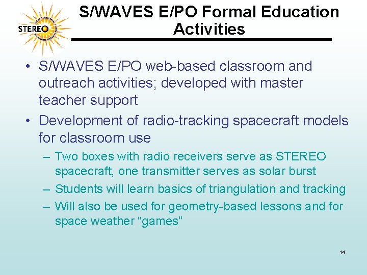 S/WAVES E/PO Formal Education Activities • S/WAVES E/PO web-based classroom and outreach activities; developed