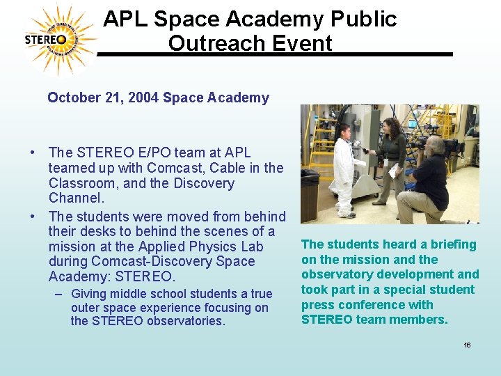 APL Space Academy Public Outreach Event October 21, 2004 Space Academy • The STEREO