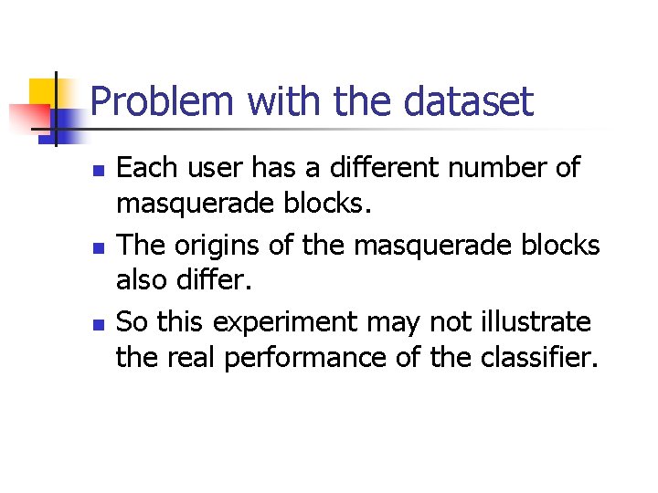 Problem with the dataset n n n Each user has a different number of