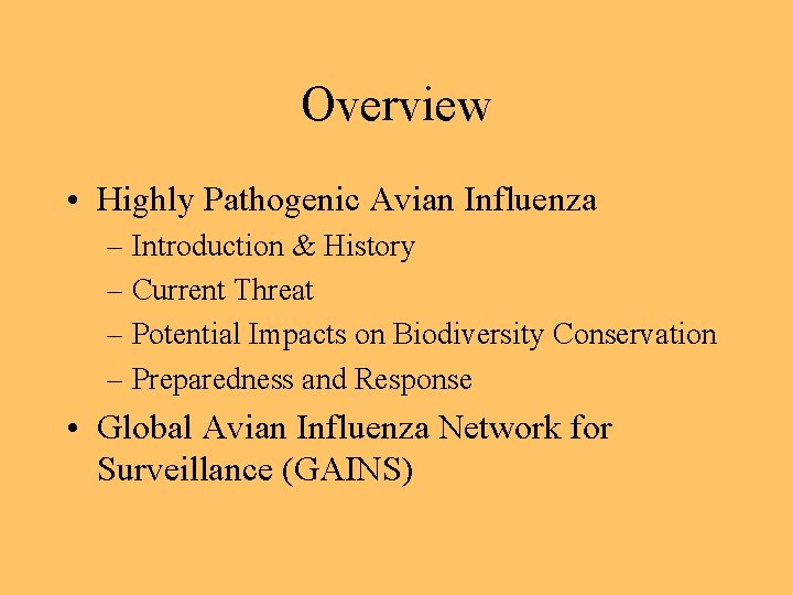 Overview • Highly Pathogenic Avian Influenza – Introduction & History – Current Threat –