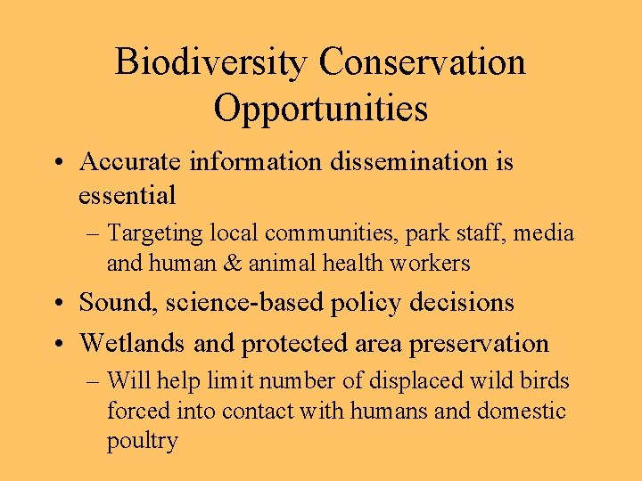 Biodiversity Conservation Opportunities • Accurate information dissemination is essential – Targeting local communities, park