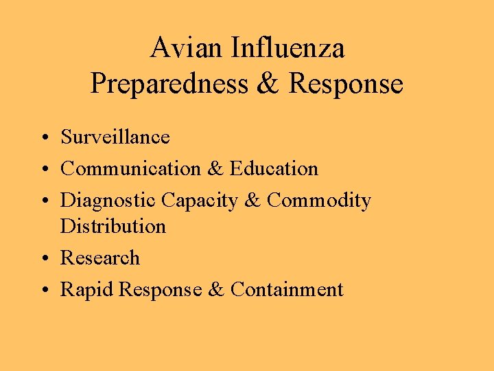 Avian Influenza Preparedness & Response • Surveillance • Communication & Education • Diagnostic Capacity