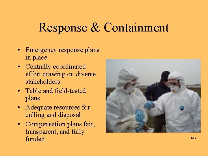 Response & Containment • Emergency response plans in place • Centrally coordinated effort drawing