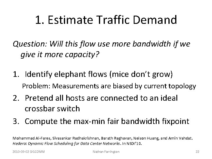 1. Estimate Traffic Demand Question: Will this flow use more bandwidth if we give 1. Estimate Traffic Demand Question: Will this flow use more bandwidth if we give