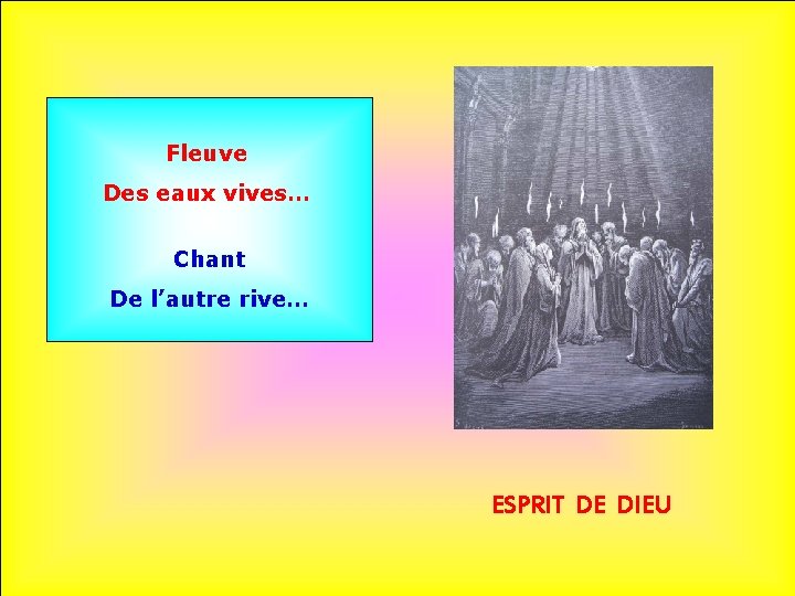 Fleuve Des eaux vives… Chant De l’autre rive… ESPRIT DE DIEU 