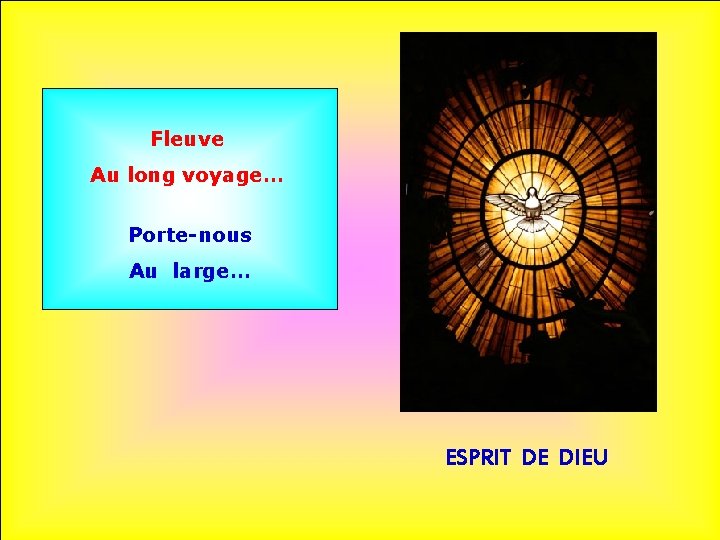 Fleuve Au long voyage… Porte-nous Au large… ESPRIT DE DIEU 