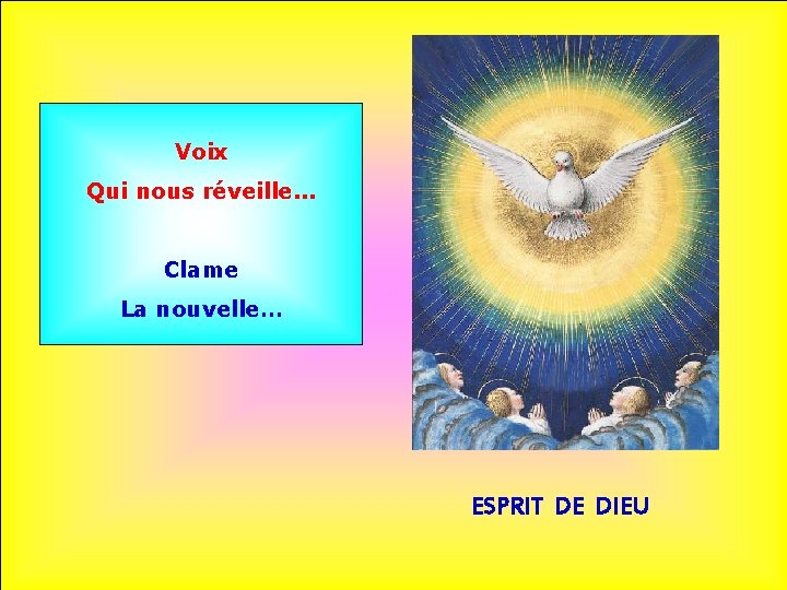 Voix Qui nous réveille. . . Clame La nouvelle… ESPRIT DE DIEU 