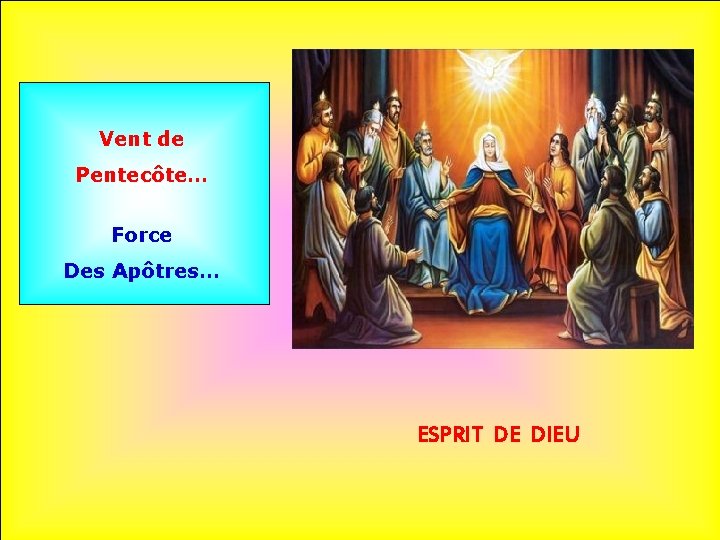 Vent de Pentecôte… Force Des Apôtres… ESPRIT DE DIEU 