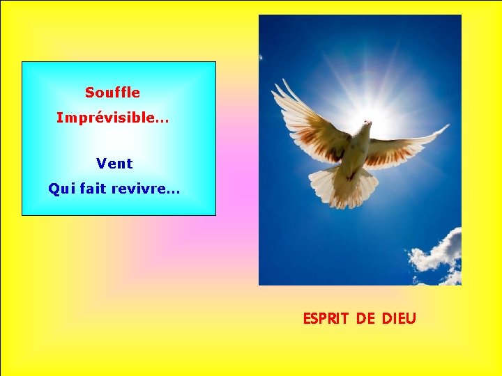 Souffle Imprévisible… Vent Qui fait revivre… ESPRIT DE DIEU 