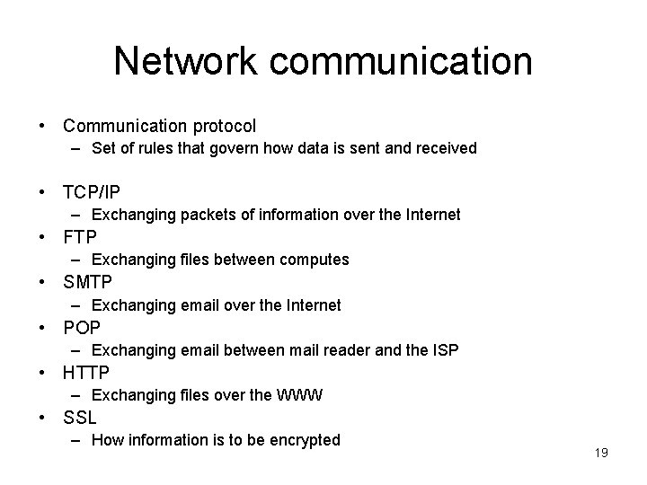 Network communication • Communication protocol – Set of rules that govern how data is