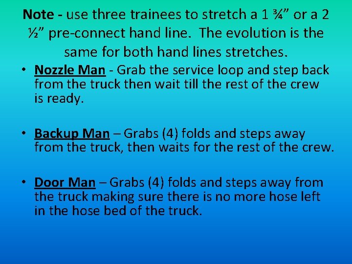 Note - use three trainees to stretch a 1 ¾” or a 2 ½”