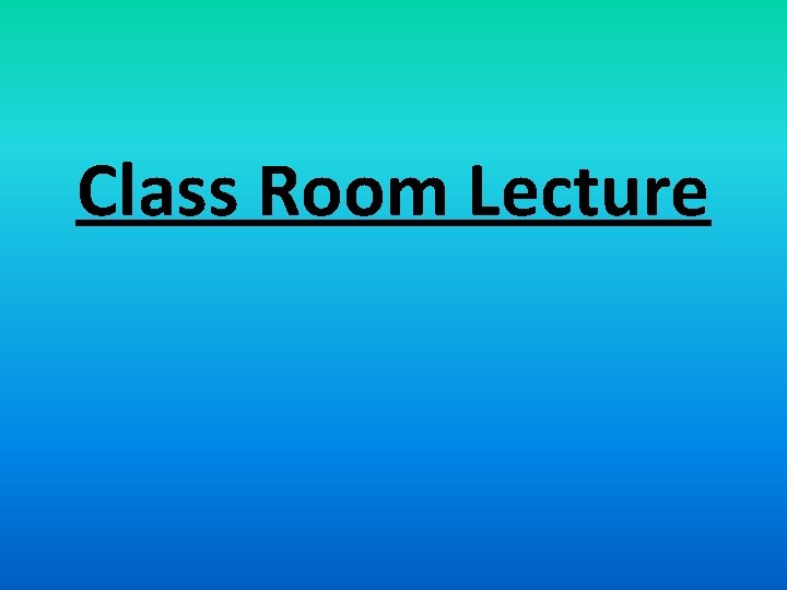 Class Room Lecture 