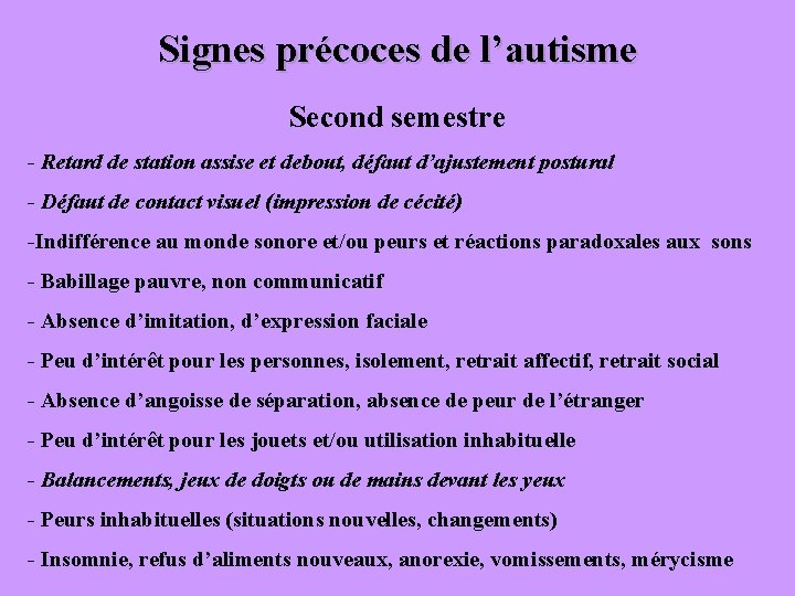 Signes précoces de l’autisme Second semestre - Retard de station assise et debout, défaut