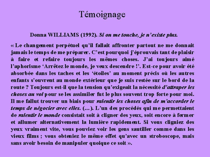 Témoignage Donna WILLIAMS (1992). Si on me touche, je n’existe plus. « Le changement