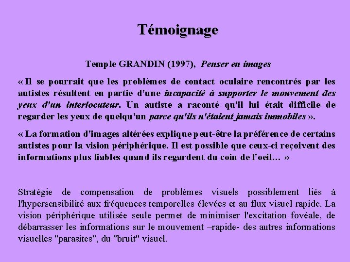 Témoignage Temple GRANDIN (1997), Penser en images « Il se pourrait que les problèmes