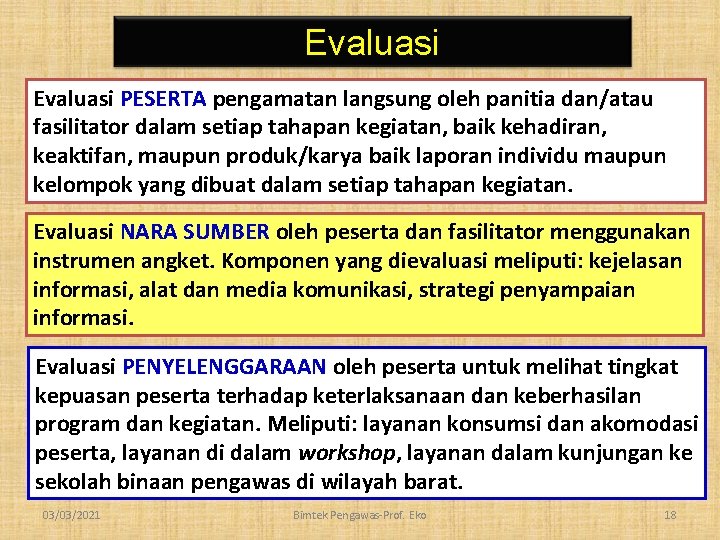 Evaluasi PESERTA pengamatan langsung oleh panitia dan/atau fasilitator dalam setiap tahapan kegiatan, baik kehadiran,