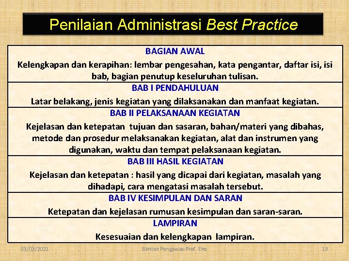 Penilaian Administrasi Best Practice BAGIAN AWAL Kelengkapan dan kerapihan: lembar pengesahan, kata pengantar, daftar