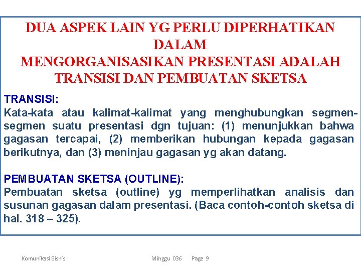 DUA ASPEK LAIN YG PERLU DIPERHATIKAN DALAM MENGORGANISASIKAN PRESENTASI ADALAH TRANSISI DAN PEMBUATAN SKETSA