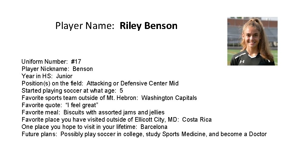 Player Name: Riley Benson Uniform Number: #17 Player Nickname: Benson Year in HS: Junior