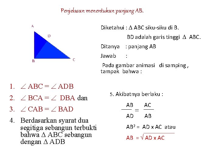 Penjelasan menentukan panjang AB. Diketahui : ABC siku-siku di B. BD adalah garis tinggi