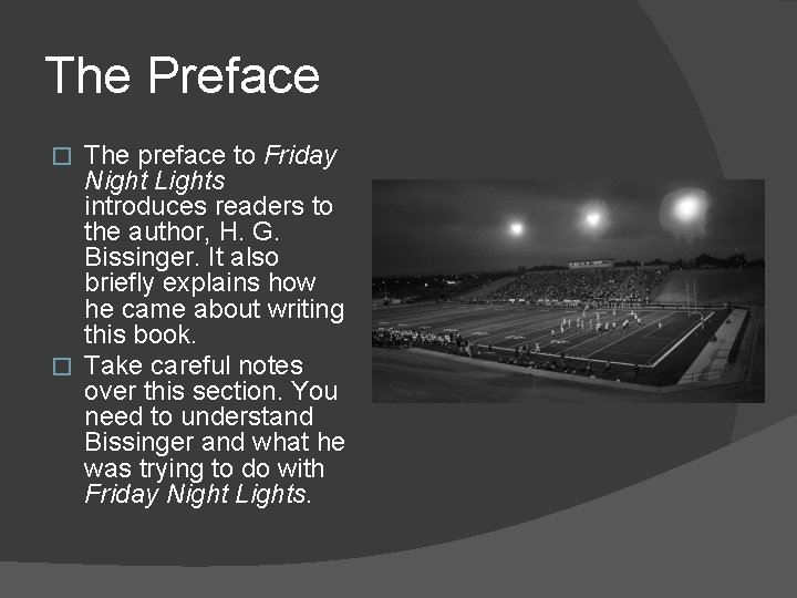 The Preface The preface to Friday Night Lights introduces readers to the author, H.