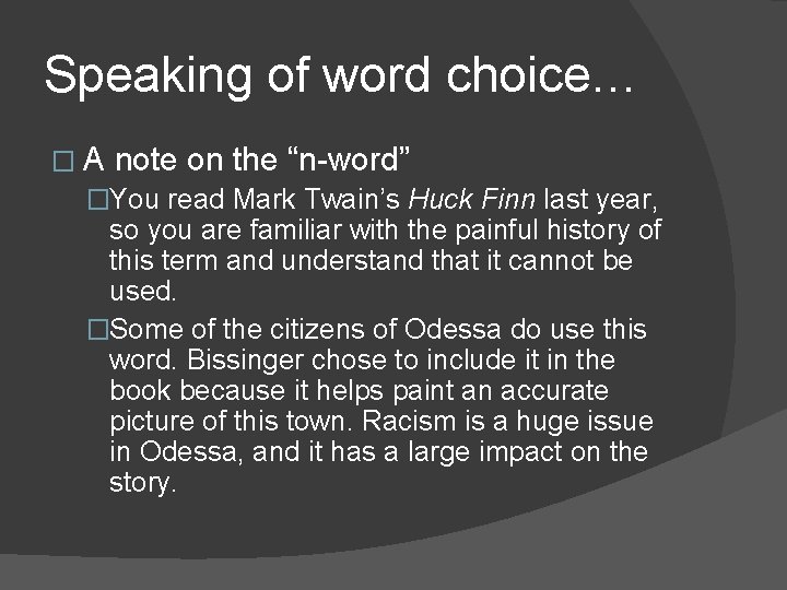 Speaking of word choice… � A note on the “n-word” �You read Mark Twain’s