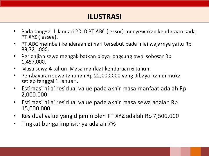 ILUSTRASI • Pada tanggal 1 Januari 2010 PT ABC (lessor) menyewakan kendaraan pada PT