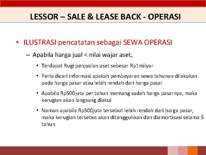 LESSOR – SALE & LEASE BACK - OPERASI • ILUSTRASI pencatatan sebagai SEWA OPERASI