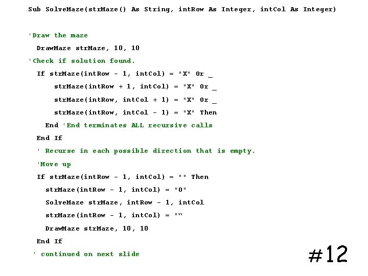 Sub Solve. Maze(str. Maze() As String, int. Row As Integer, int. Col As Integer)