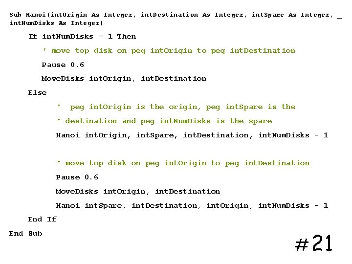 Sub Hanoi(int. Origin As Integer, int. Destination As Integer, int. Spare As Integer, _