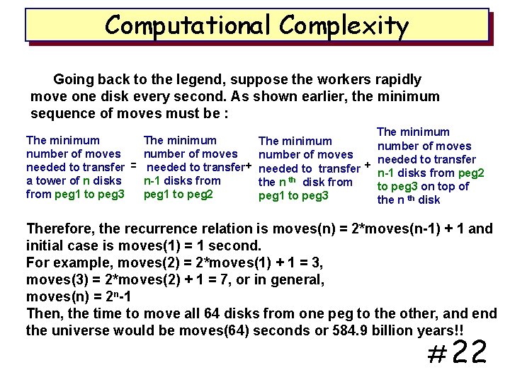 Computational Complexity Going back to the legend, suppose the workers rapidly move one disk