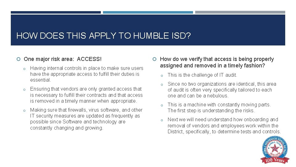 HOW DOES THIS APPLY TO HUMBLE ISD? One major risk area: ACCESS! o Having