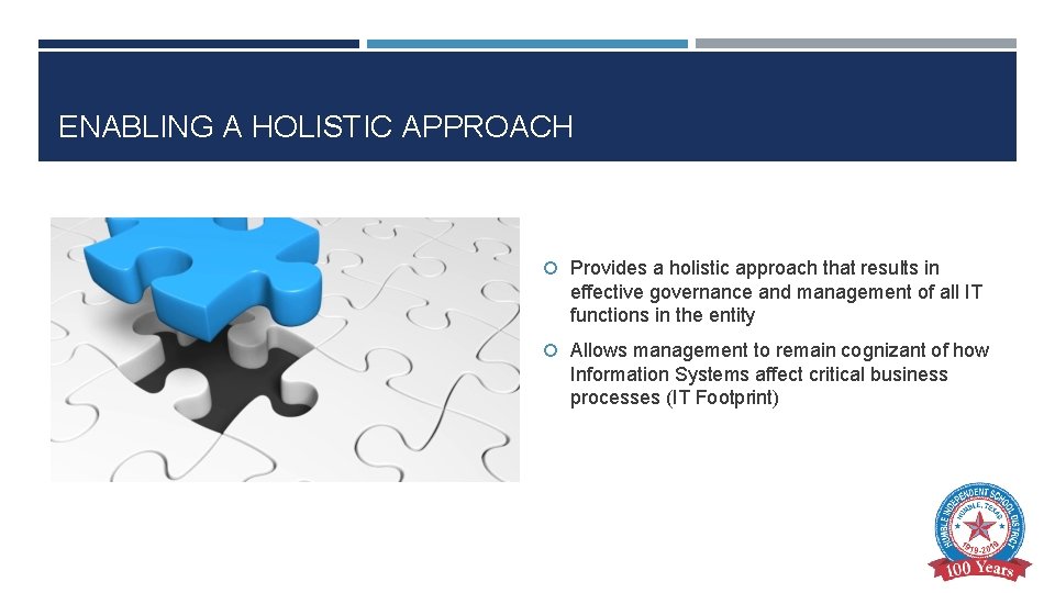 ENABLING A HOLISTIC APPROACH Provides a holistic approach that results in effective governance and