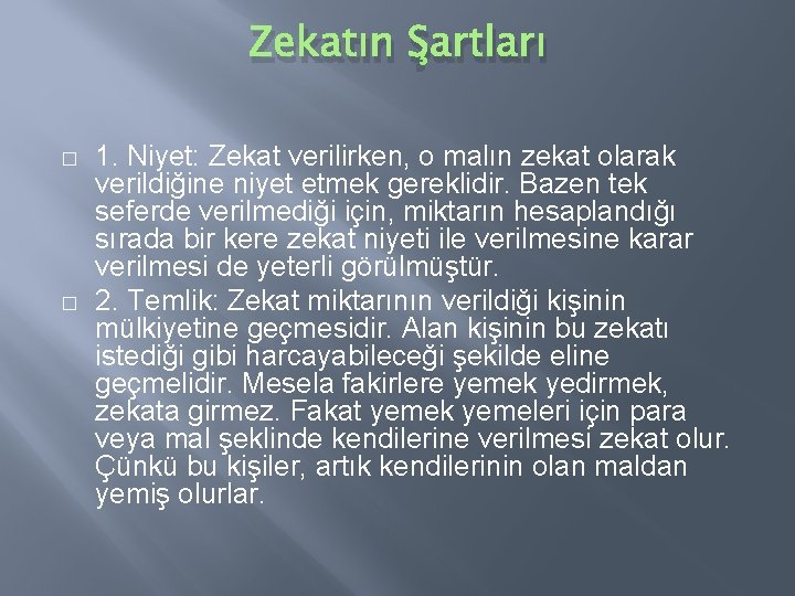 Zekatın Şartları � � 1. Niyet: Zekat verilirken, o malın zekat olarak verildiğine niyet