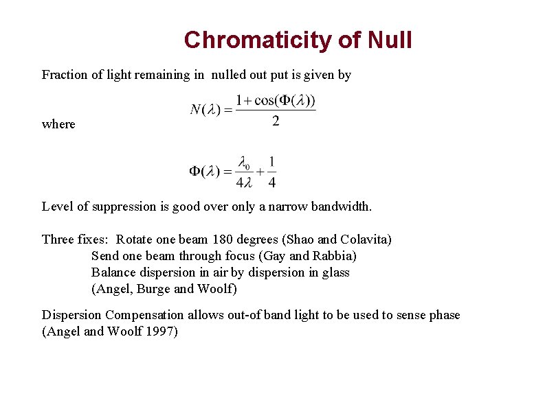 Chromaticity of Null Fraction of light remaining in nulled out put is given by