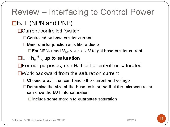 Review – Interfacing to Control Power �BJT (NPN and PNP) �Current-controlled ‘switch’ �Controlled by