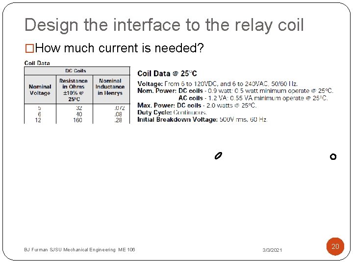 Design the interface to the relay coil �How much current is needed? BJ Furman