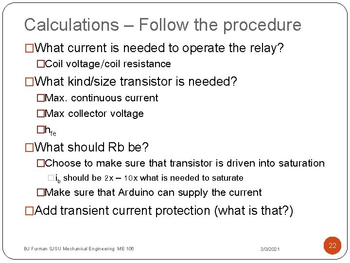 Calculations – Follow the procedure �What current is needed to operate the relay? �Coil