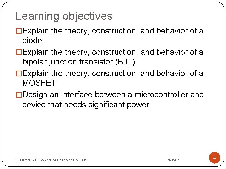 Learning objectives �Explain theory, construction, and behavior of a diode �Explain theory, construction, and