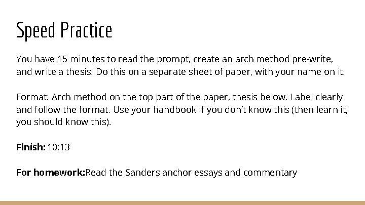 Speed Practice You have 15 minutes to read the prompt, create an arch method