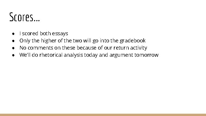 Scores. . . ● ● I scored both essays Only the higher of the