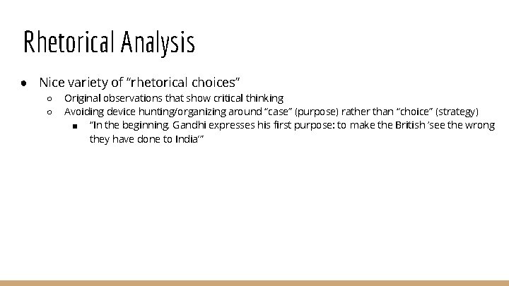 Rhetorical Analysis ● Nice variety of “rhetorical choices” ○ ○ Original observations that show