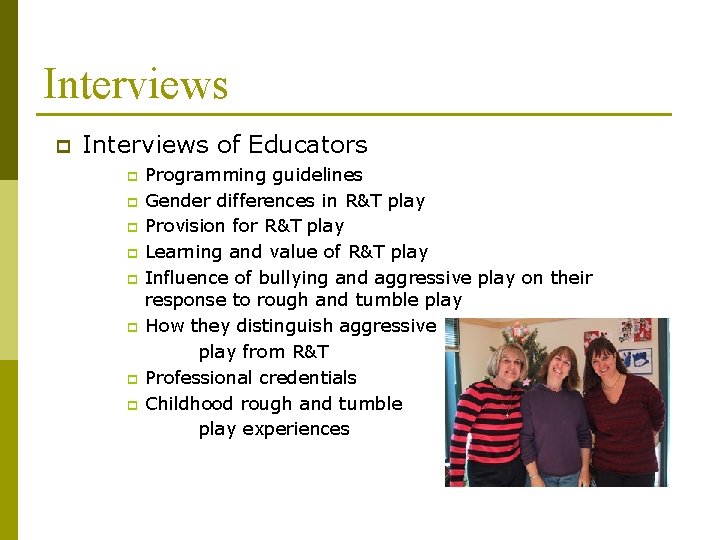 Interviews p Interviews of Educators p p p p Programming guidelines Gender differences in